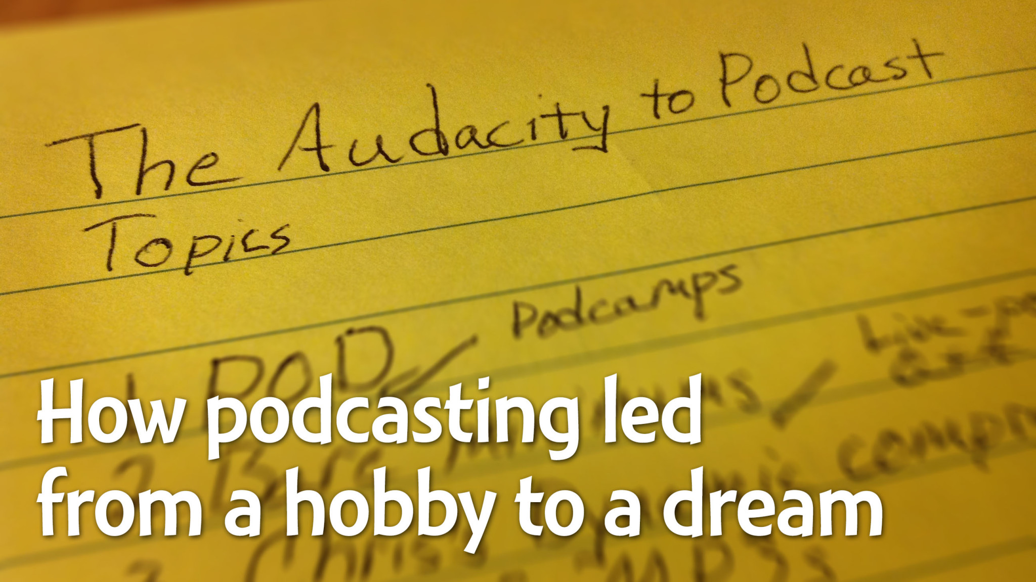 Podcasting from hobby to dream