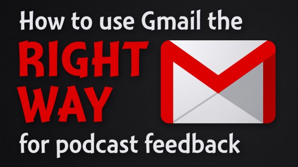 How to use Gmail for podcasting feedback email