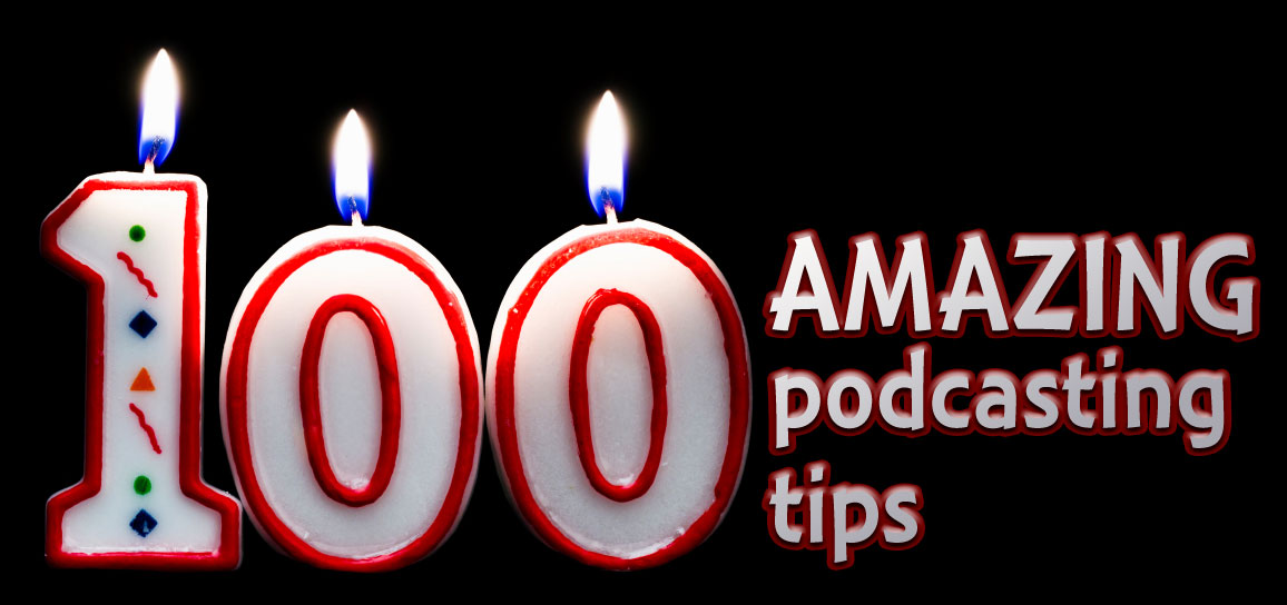 100 how to podcast tips from other podcasters