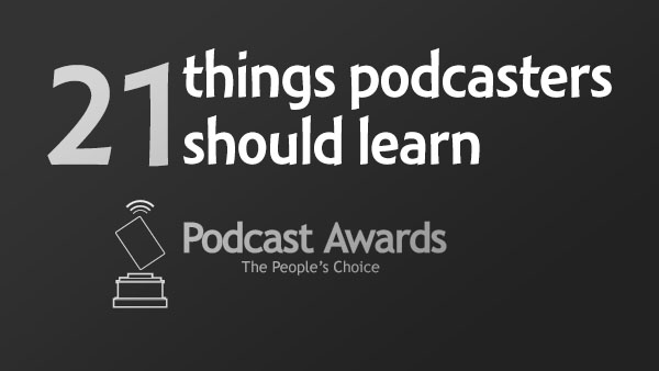21 things podcasters should learn from the podcast awards