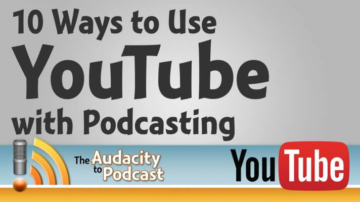 Using-YouTube-with-Podcasting