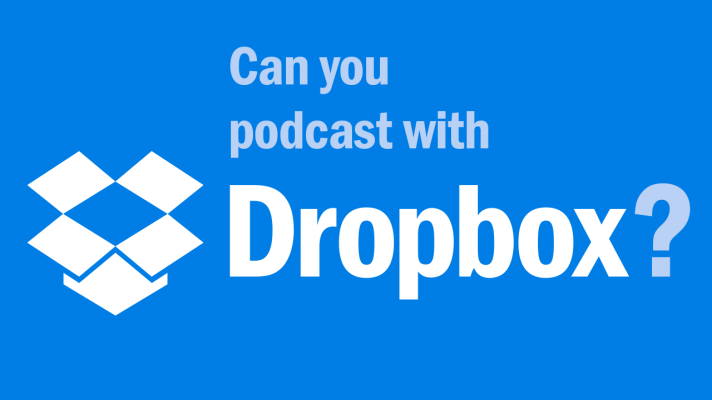 can-you-podcast-with-dropbox