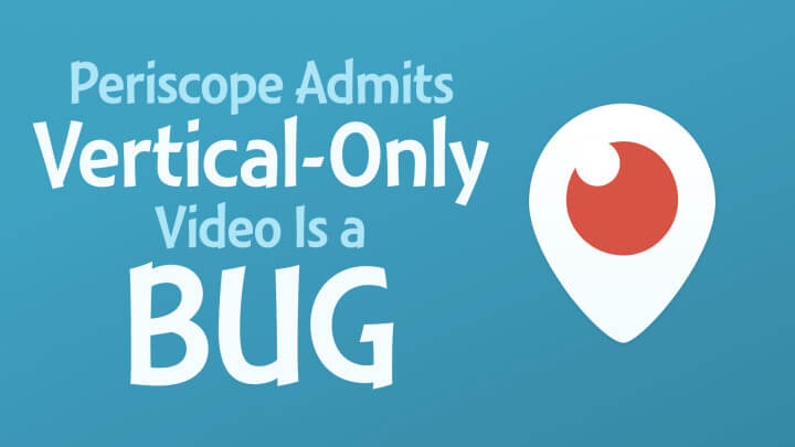 Periscope-Vertical-Video-Bug-wide
