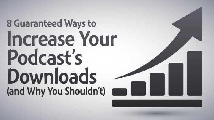 Guaranteed-Ways-to-Increase-Your-Podcast's-Downloads-wide